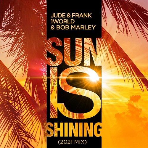 Sun Is Shining Jude & Frank, 1 World, Bob Marley