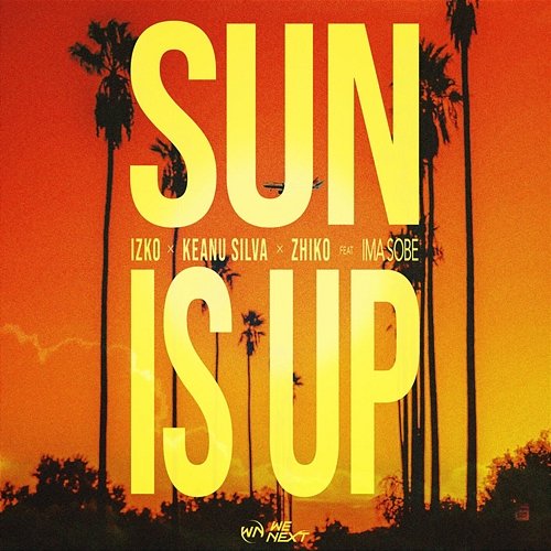 Sun is Up IZKO, ZHIKO feat. Ima Sobé, Keanu Silva