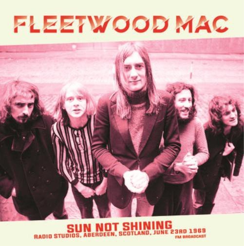 Sun Not Shining Radio Studios. Aberdeen. Scotland. June 23rd 1969 - Fm Broadcast Fleetwood Mac