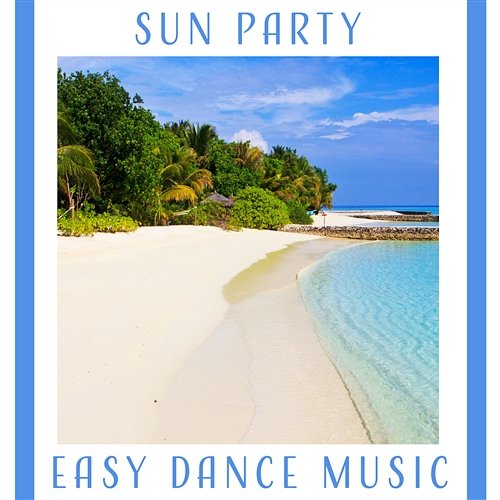 Sun Party: Easy Dance Music, Latino Rhythms, Instrumental Salsa Vibes, Hot Groove, Background Music Club, Chill Out Corp Latino Bar del Mar