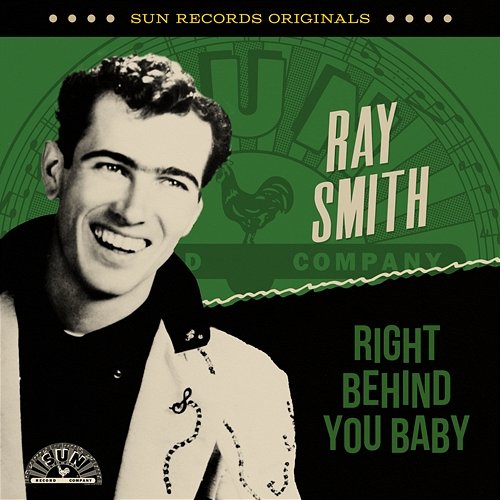 Sun Records Originals: Right Behind You Baby Ray Smith