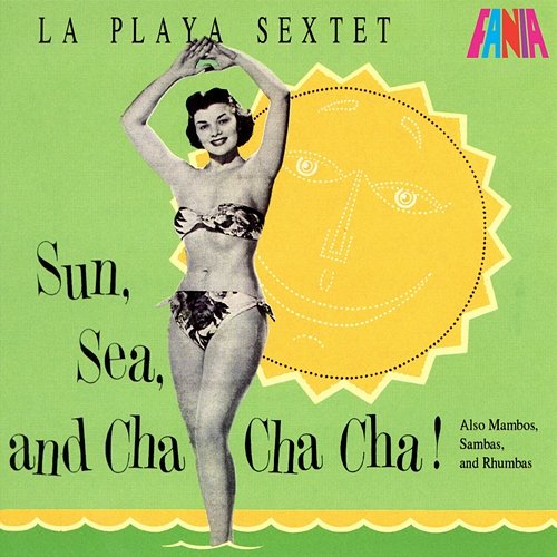 Sun, Sea, And Cha Cha Cha! La Playa Sextet