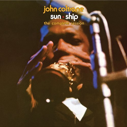 Sun Ship: the Complete Session John Coltrane