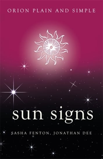 Sun Signs, Orion Plain and Simple Sasha Fenton