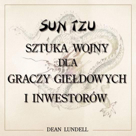 Sun Tzu - Sztuka Wojny dla Graczy Giełdowych i Inwestorów Lundell Dean
