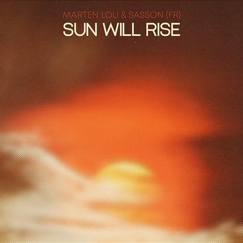 Sun Will Rise Marten Lou & Sasson (FR)