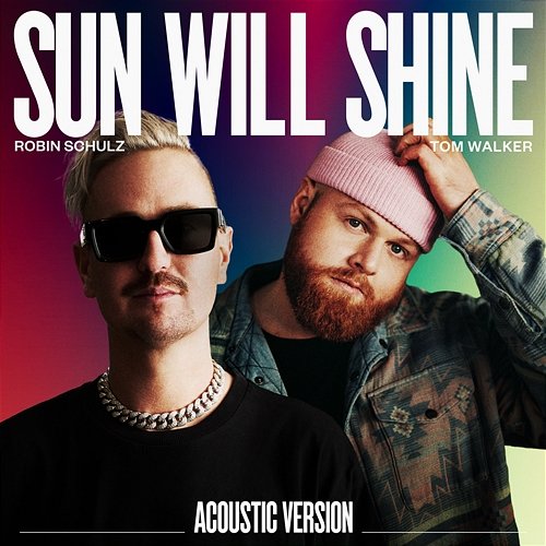 Sun Will Shine Robin Schulz & Tom Walker