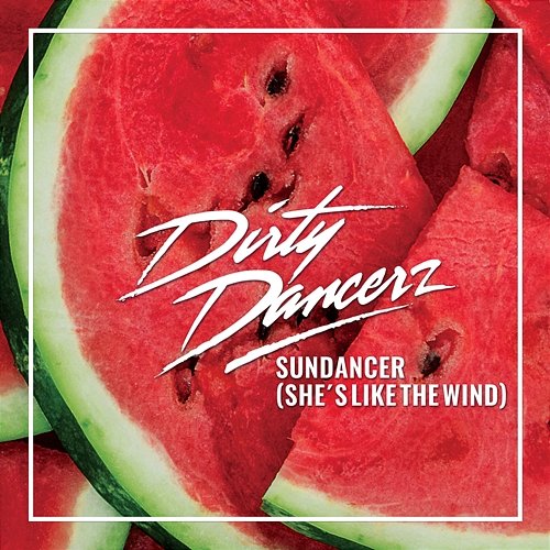 Sundancer (She's Like The Wind) Dirty Dancerz