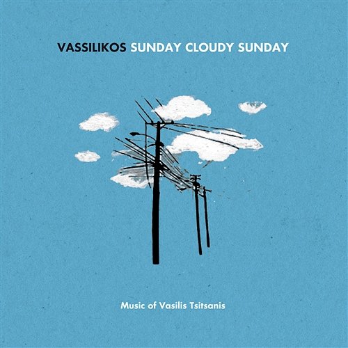 Sunday Cloudy Sunday Vassilikos