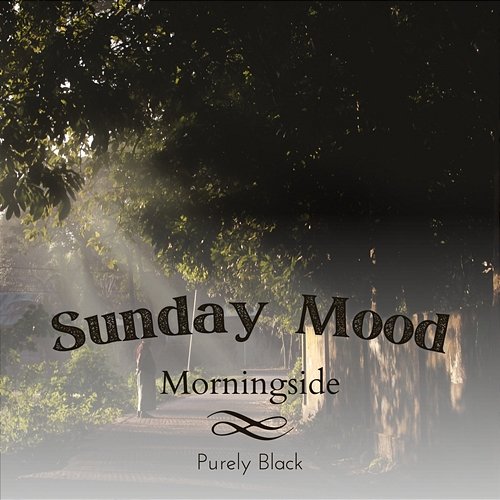 Sunday Mood - Morningside Purely Black