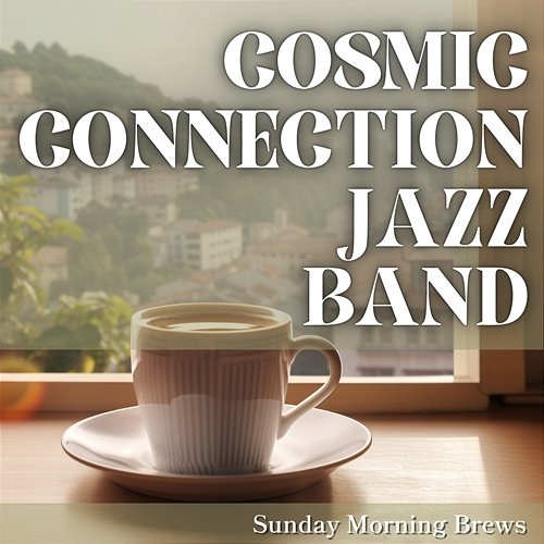 Sunday Morning Brews Cosmic Connection Jazz Band