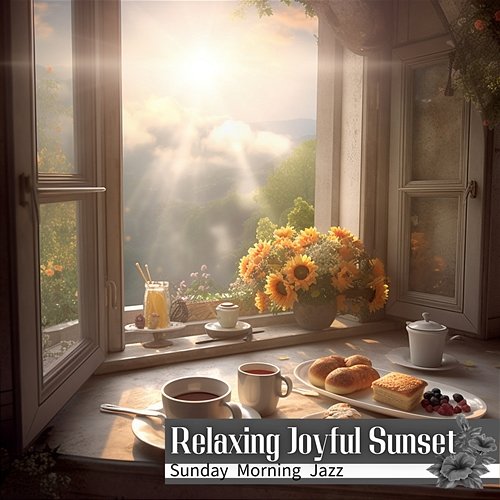 Sunday Morning Jazz Relaxing Joyful Sunset