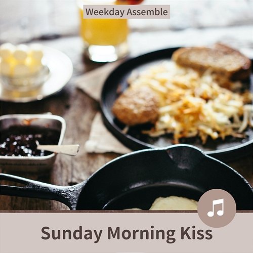 Sunday Morning Kiss Weekday Assemble