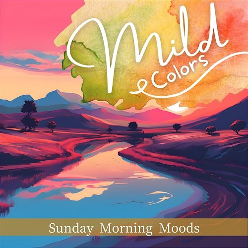 Sunday Morning Moods Mild Colors