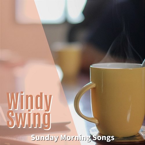 Sunday Morning Songs Windy Swing