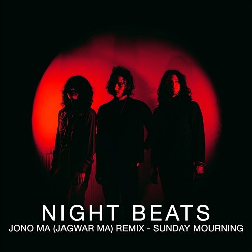 Sunday Mourning (Jono Ma Remix) Night Beats