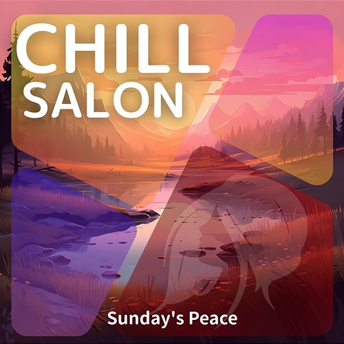 Sunday's Peace Chill Salon