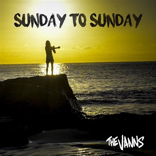 Sunday To Sunday The Vanns
