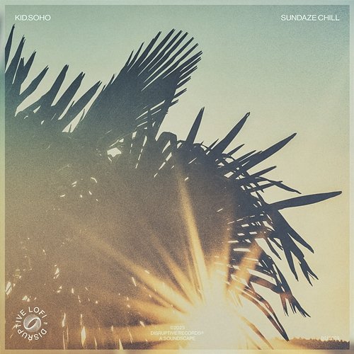sundaze chill kid.soho & Disruptive LoFi