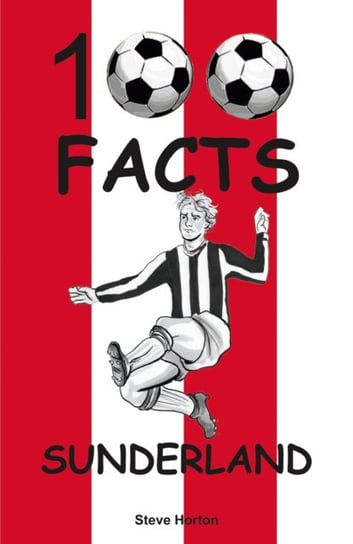 Sunderland - 100 Facts Steve Horton