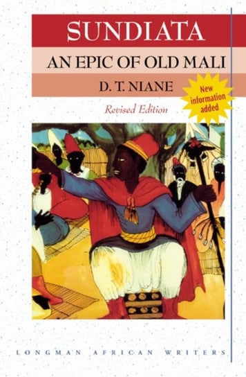 Sundiata: an Epic of Old Mali 2nd Edition D. T. Niane
