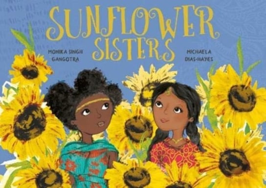 Sunflower Sisters Monika Singh Gangotra