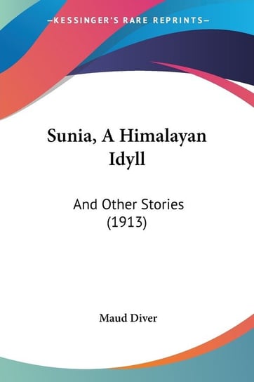 Sunia, A Himalayan Idyll Maud Diver