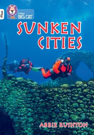 Sunken Cities Band 10+White Plus Abbie Rushton