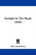 Sunlight in the Shade (1858) Jones Mary Amelia