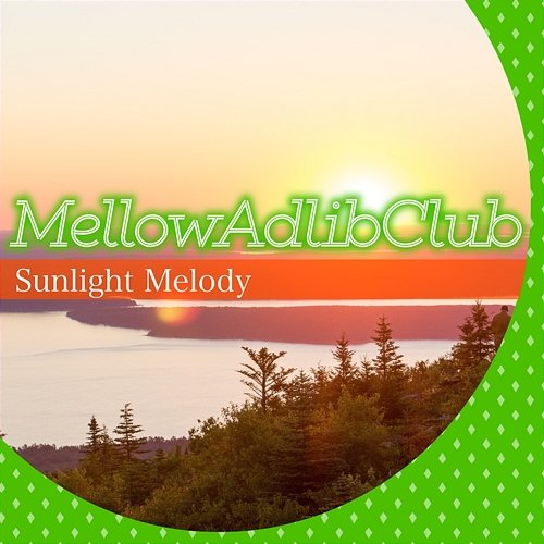 Sunlight Melody Mellow Adlib Club