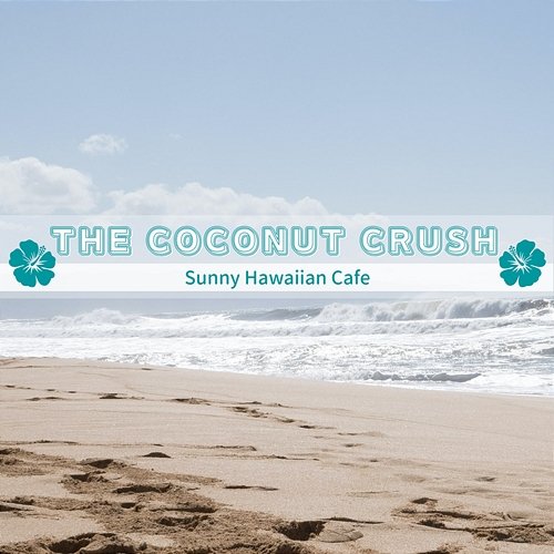 Sunny Hawaiian Cafe The Coconut Crush