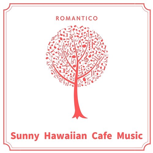Sunny Hawaiian Cafe Music Romantico