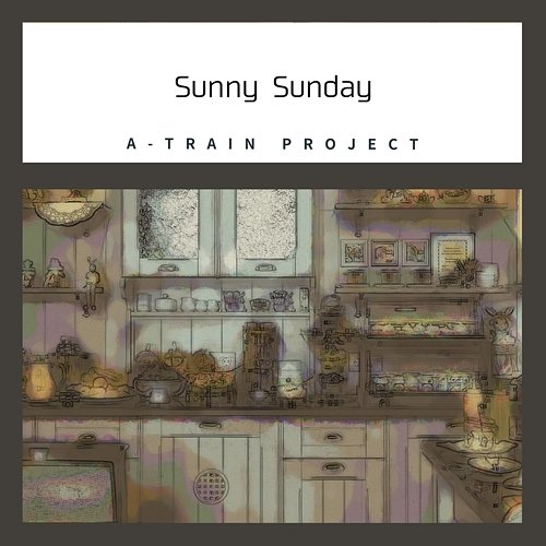 Sunny Sunday A-Train Project