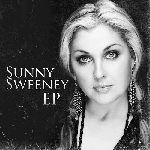 Sunny Sweeney EP Sunny Sweeney