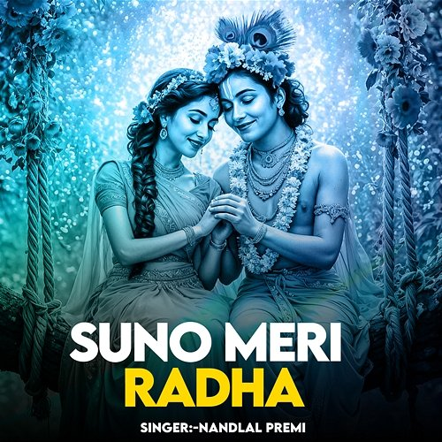 Suno Meri Radha Pappu Bhai & Nagmani Singh, Nandlal Premi