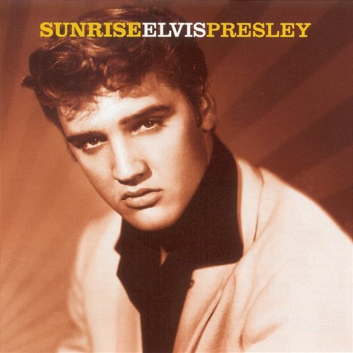 Sunrise Elvis Presley