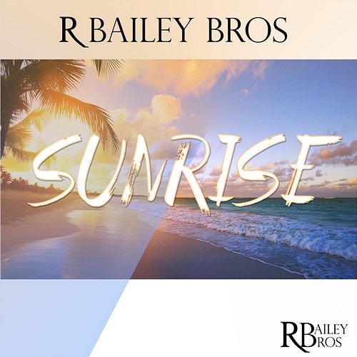 Sunrise R Bailey Bros