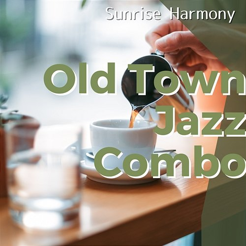 Sunrise Harmony Old Town Jazz Combo