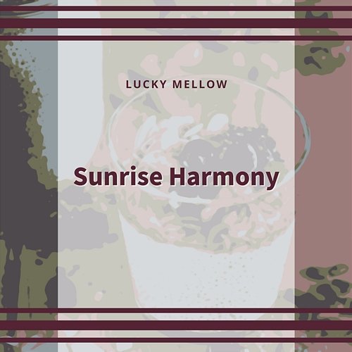 Sunrise Harmony Lucky Mellow