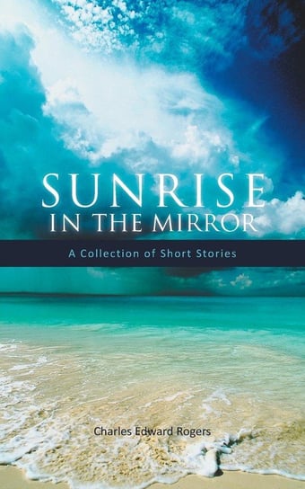 Sunrise in the Mirror Rogers Charles Edward