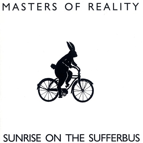 Sunrise On The Sufferbus Masters Of Reality