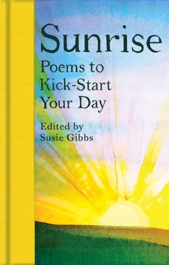 Sunrise: Poems to Kick-Start Your Day Pan Macmillan