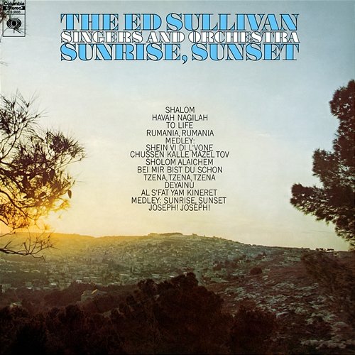 Sunrise, Sunset The Ed Sullivan Singers And Orchestra