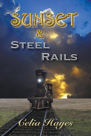 Sunset and Steel Rails Hayes Celia