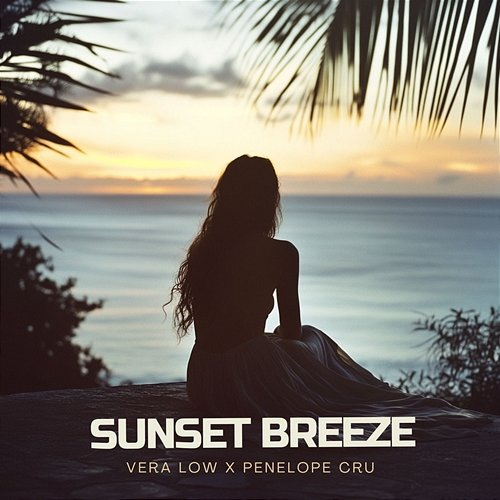 Sunset Breeze Penelope Cru & Vera Low