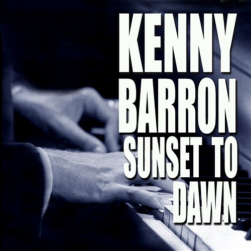 Sunset To Dawn Kenny Barron