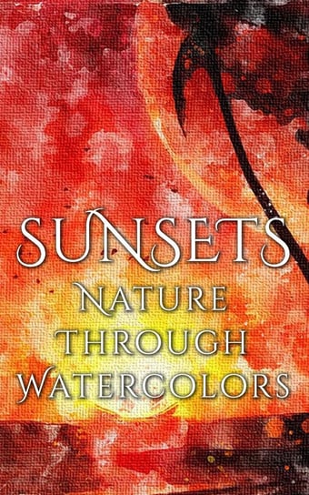 Sunsets - Nature through Watercolors Martina Daniyal