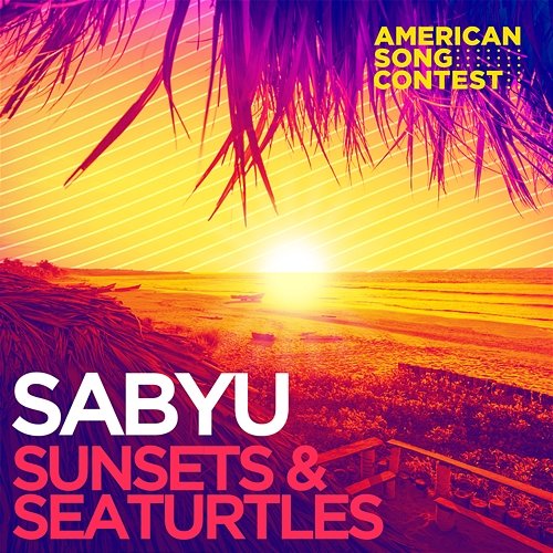 Sunsets & Seaturtles (From “American Song Contest”) Sabyu