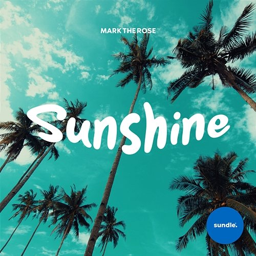 Sunshine Mark The Rose