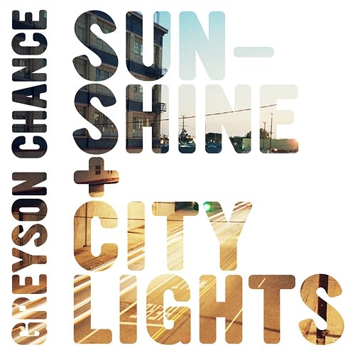 Sunshine & City Lights Greyson Chance